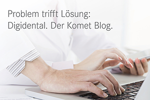 Komet Digidental Blog entdecken